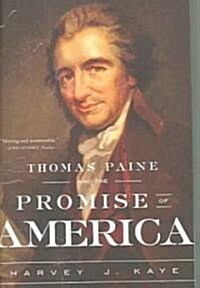 Thomas Paine and the Promise of America: A History & Biography (Paperback)