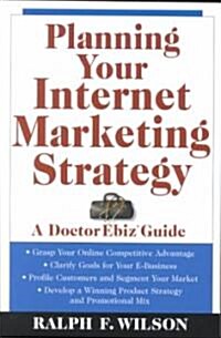 Planning Your Internet Marketing Strategy: A Doctor Ebiz Guide (Paperback)