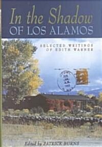 In the Shadow of Los Alamos: Selected Writings of Edith Warner (Hardcover)