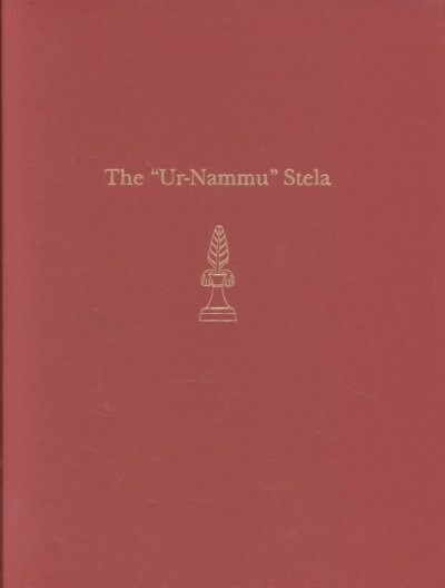 The Ur-Nammu Stela (Hardcover, 1st)