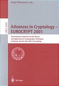 Advances in Cryptology - Eurocrypt 2001: International Conference on the Theory and Application of Cryptographic Techniques Innsbruck, Austria, May 6- (Paperback, 2001)