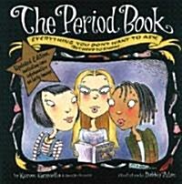 The Period Book: Everything You Dont Want to Ask (But Need to Know) (Paperback)