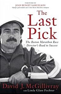 [중고] The Last Pick: The Boston Marathon Race Director‘s Road to Success (Paperback)