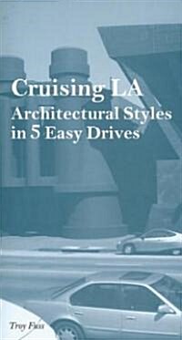 Cruising LA: Architectural Styles in 5 Easy Drives (Paperback)