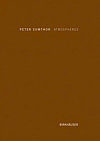 Atmospheres: Architectural Environments. Surrounding Objects (Hardcover, Printing.)