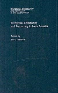 Evangelical Christianity And Democracy in Latin America (Hardcover)