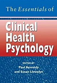 The Essentials of Clinical Health Psychology (Paperback)