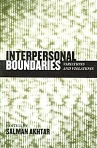 Interpersonal Boundaries: Variations and Violations (Paperback)