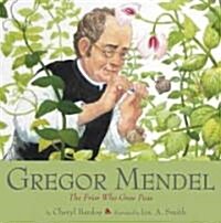 Gregor Mendel: The Friar Who Grew Peas (Hardcover)