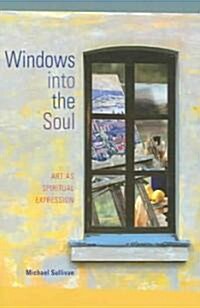 Windows Into the Soul : Art as Spiritual Expression (Paperback)