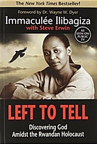 Left to Tell: Discovering God Amidst the Rwandan Holocaust (Paperback, New)