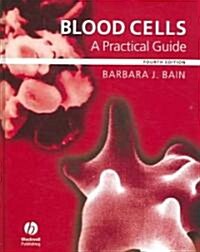Blood Cells: A Practical Guide (Hardcover, 4th, Revised)