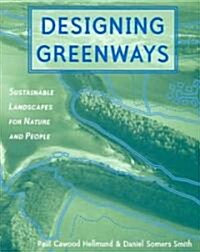 Designing Greenways: Sustainable Landscapes for Nature and People, Second Edition (Paperback, 2, Second Edition)