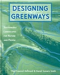 Designing Greenways: Sustainable Landscapes for Nature and People, Second Edition (Hardcover, 2)