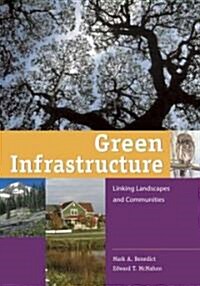 Green Infrastructure: Linking Landscapes and Communities (Paperback)