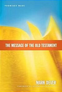 The Message of the Old Testament: Promises Made (Hardcover)
