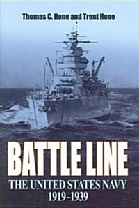 Battle Line: The United States Navy, 1919-1939 (Hardcover)