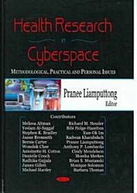 Health Research in Cyberspace: Methodological, Practical and Personal Issues (Hardcover, UK)