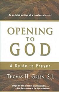 Opening to God: A Guide to Prayer (Paperback, Updated)