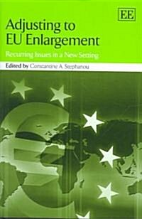 Adjusting to EU Enlargement : Recurring Issues in a New Setting (Hardcover)