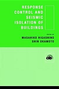Response Control And Seismic Isolation of Buildings (Hardcover, 1st)