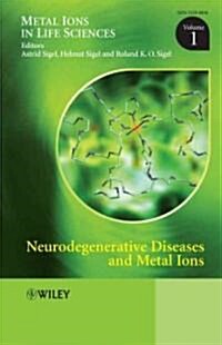 Neurodegenerative Diseases and Metal Ions, Volume 1 (Hardcover)