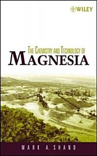 The Chemistry And Technology of Magnesia (Hardcover)