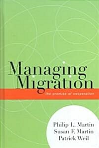 Managing Migration: The Promise of Cooperation (Hardcover)