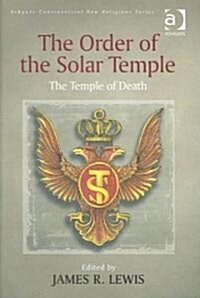 The Order of the Solar Temple : The Temple of Death (Hardcover)