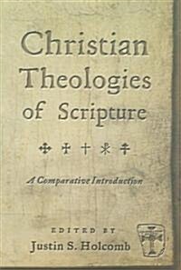 Christian Theologies of Scripture: A Comparative Introduction (Paperback)