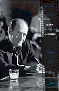 Natural Selection: Gary Giddins on Comedy, Film, Music, and Books (Hardcover)