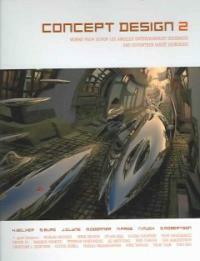 Concept design . 2 : works from seven Los Angeles entertainment designers and seventeen guest designers