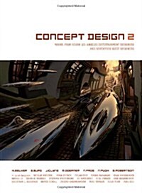 Concept Design 2: Works from Seven Los Angeles Entertainment Designers and Seventeen Guest Artists (Paperback)