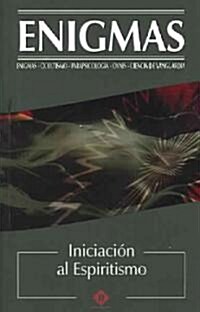 Iniciacion al espiritismo / Intiation to Spiritualism (Paperback)