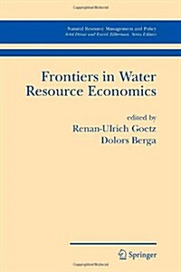 Frontiers in Water Resource Economics (Hardcover)