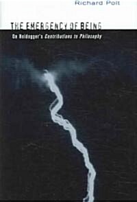 The Emergency of Being: On Heideggers Contributions to Philosophy (Hardcover)