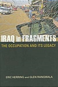 Iraq in Fragments: The Occupation and Its Legacy (Hardcover)