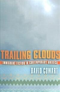Trailing Clouds: Immigrant Fiction in Contemporary America (Paperback)