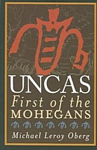 Uncas: First of the Mohegans (Paperback)