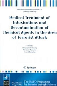 Medical Treatment of Intoxications and Decontamination of Chemical Agents in the Area of Terrorist Attack (Paperback, 2006)