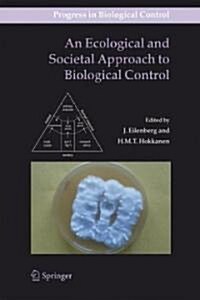 An Ecological and Societal Approach to Biological Control (Hardcover, 2006. Corr. 3rd)