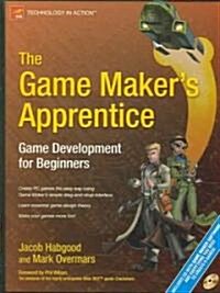 The Game Makers Apprentice: Game Development for Beginners [With CDROM] (Paperback, Corrected, Cor)