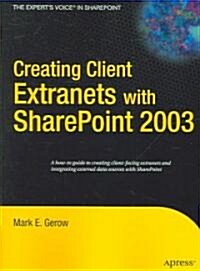 Creating Client Extranets with Sharepoint 2003 (Paperback)