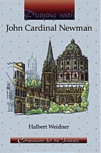 Praying With John Cardinal Newman (Paperback)
