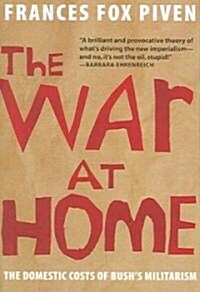 The War at Home: The Domestic Costs of Bushs Militarism (Paperback)
