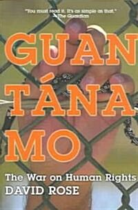 Guantanamo: The War on Human Rights (Paperback)