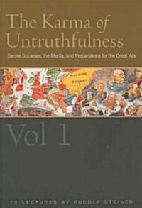 The Karma of Untruthfulness : Secret Socieities, the Media, and Preparations for the Great War (Paperback)