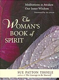 The Womans Book of Spirit: Meditations to Awaken Our Inner Wisdom (Daily Inspirational Book, Affirmations, Mindfulness, for Fans of the Four Agre (Paperback)