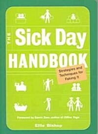 The Sick Day Handbook: Strategies and Techniques for Faking It (Paperback)