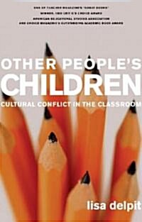 Other Peoples Children : Cultural Conflict in the Classroom (Paperback)